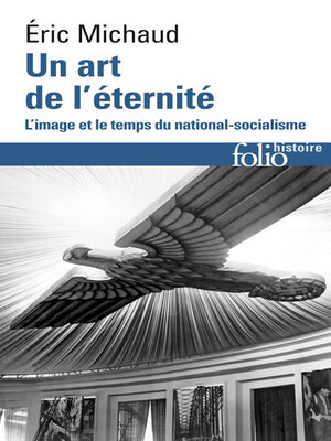 cover image of Un art de l'éternité. L'image et le temps du national-socialisme